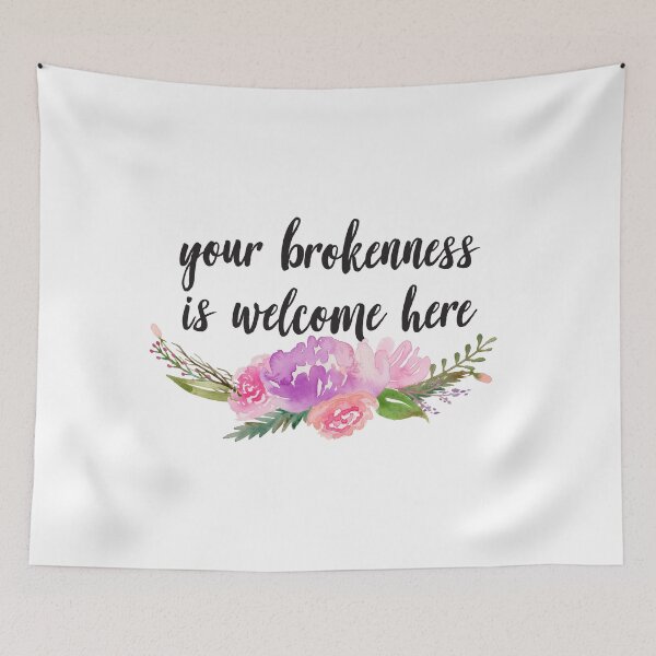 Item preview, Brokenness is Welcome designed and sold by kendylrickard.