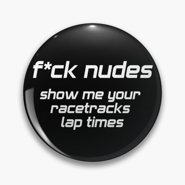 Item preview, Fxck nudes, show me your racetracks lap times designed and sold by brytfanna.
