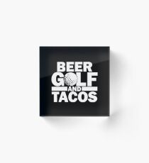 Beer Golf & Tacos Favorite Foods Foodie Acrylic Block