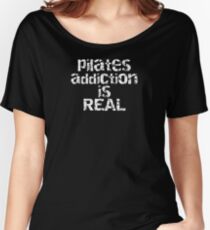Pilates Shirts for Women and Men - Pilates Addiction is Real Women's Relaxed Fit T-Shirt