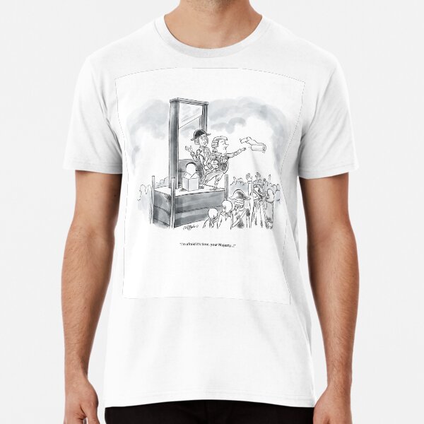 It's time, your majesty!  Premium T-Shirt