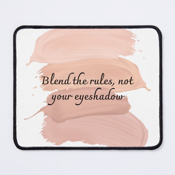 Item preview, Blend the rules, not your eyeshadow. designed and sold by diahsariw.