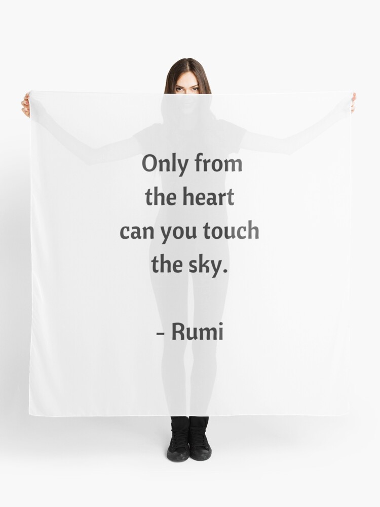 Rumi Inspirational Quotes Only From The Heart Can You Touch The Sky Scarf For Sale By Ideasforartists Redbubble