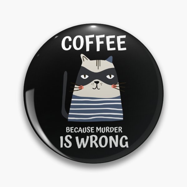 Item preview, Coffee Because Murder is Wrong designed and sold by GraphiGroove.