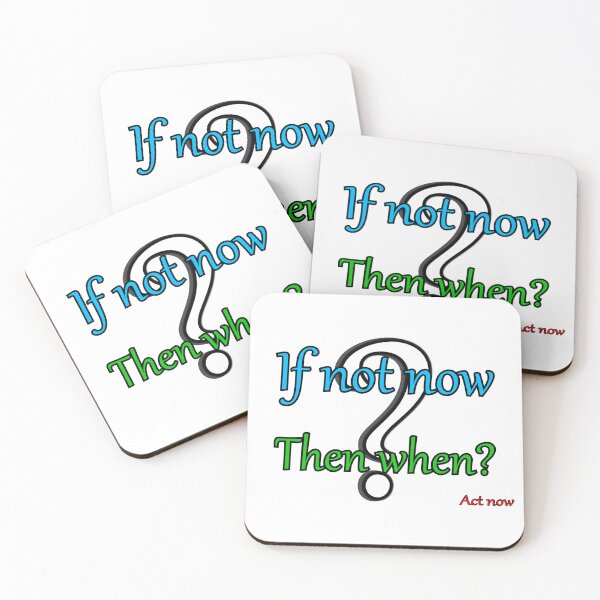 Item preview, If not now, then when? designed and sold by PicsByTony.