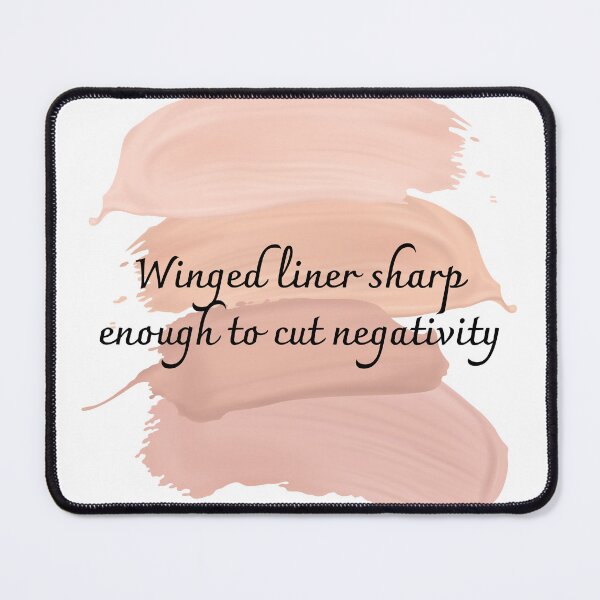 Item preview, Winged liner sharp enough to cut negativity designed and sold by diahsariw.