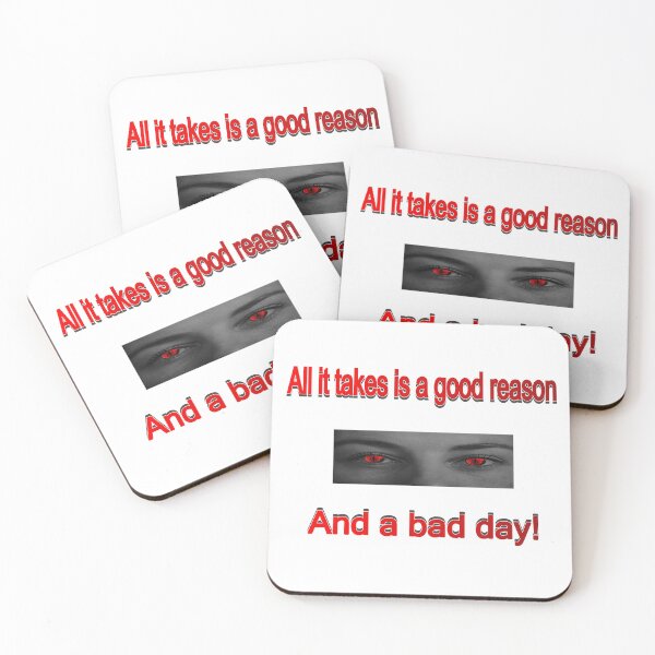Item preview, All it takes is a good reason, and a bad day designed and sold by PicsByTony.