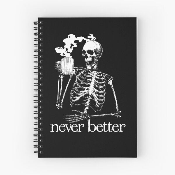 Item preview, Skeleton Drinking Coffee Men's Skeleton Never Better Gear designed and sold by DynamicDesign.
