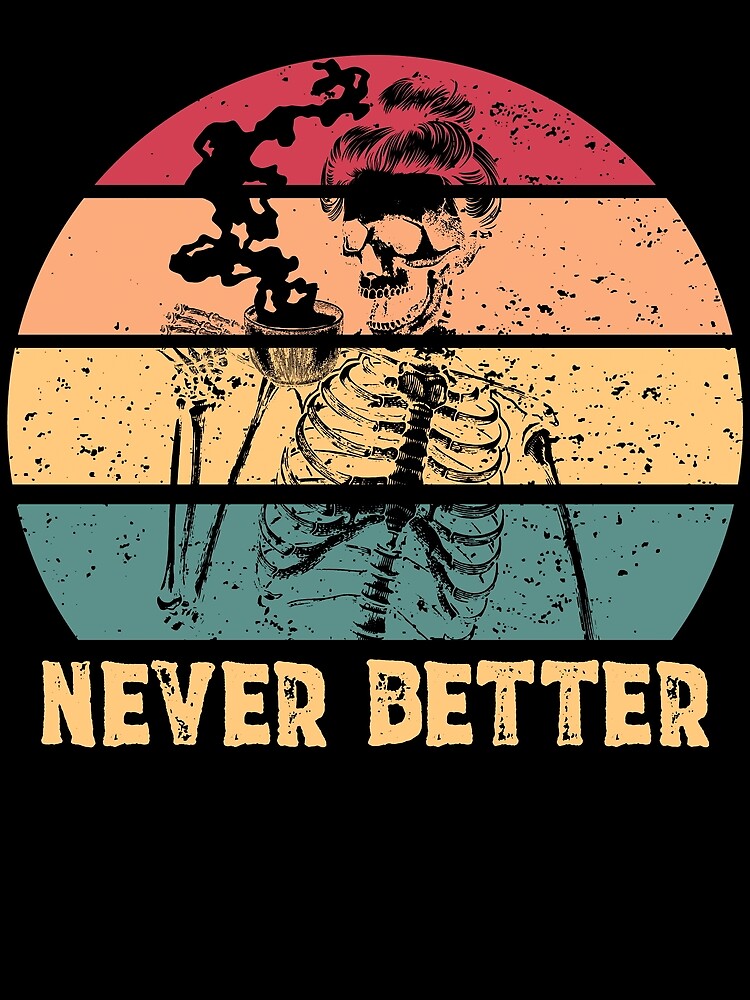 Thumbnail 3 von 3, Tuch, Skeleton Drinking Coffee Women's Skeleton Never Better Gear designt und verkauft von DynamicDesign.