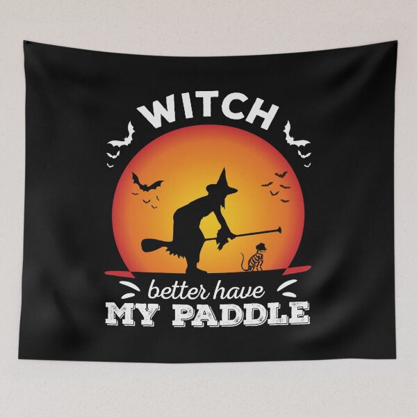Item preview, Witch Better Have My Paddle - Standup Paddle Boarder Halloween designed and sold by Designer-Girl.