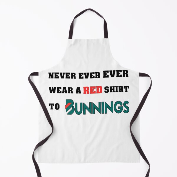 Item preview, Never Ever Ever Wear A Red Shirt To Bunnings designed and sold by Slap-Cat.