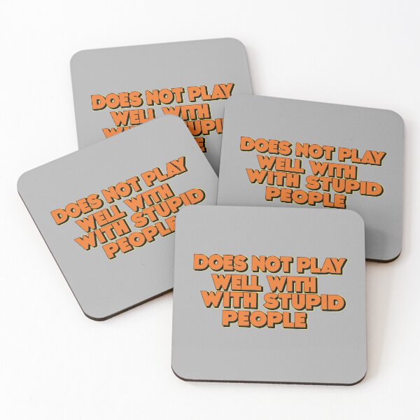 Item preview, Does not play well with stupid people, cool saying for does not designed and sold by fatydesignspace.