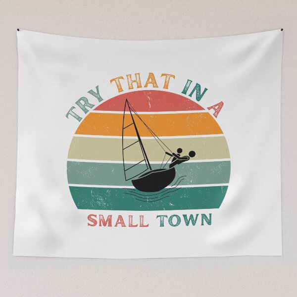 Item preview, Try That In A Small Town designed and sold by Designfs.