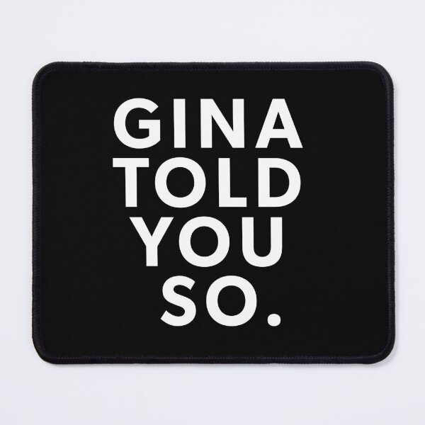 Item preview, Gina Told You So - 99 designed and sold by GoudasItGets.
