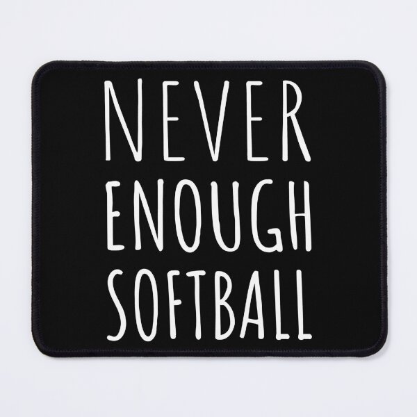 Item preview, Never Enough Softball I designed and sold by Lemon Pepper.