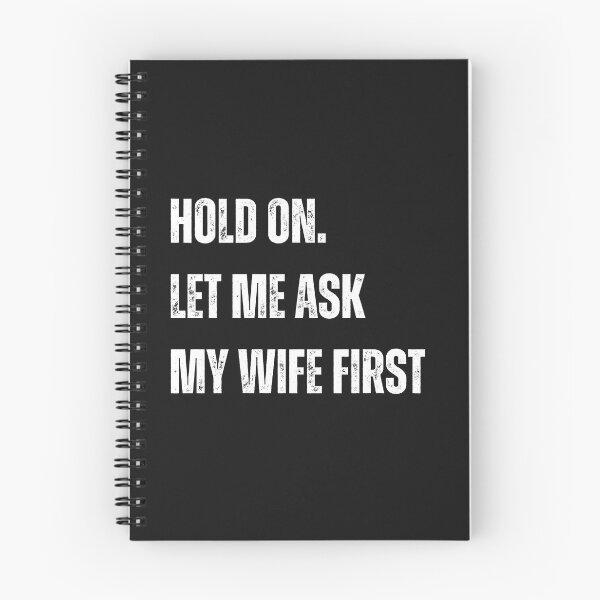 Item preview, Let Me Ask My Wife on hold designed and sold by Kidadesigns.