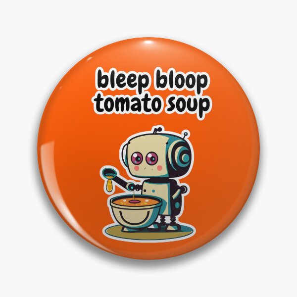 Item preview, Bleep Bloop Tomato Soup - Cooking Robot designed and sold by ChaiTees.