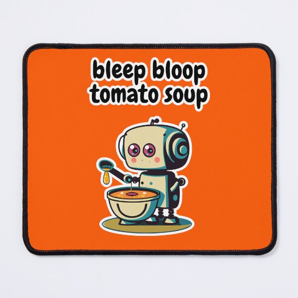 Item preview, Bleep Bloop Tomato Soup - Cooking Robot designed and sold by ChaiTees.