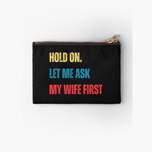 Item preview, Let Me Ask My Wife On Hold First designed and sold by Kidadesigns.