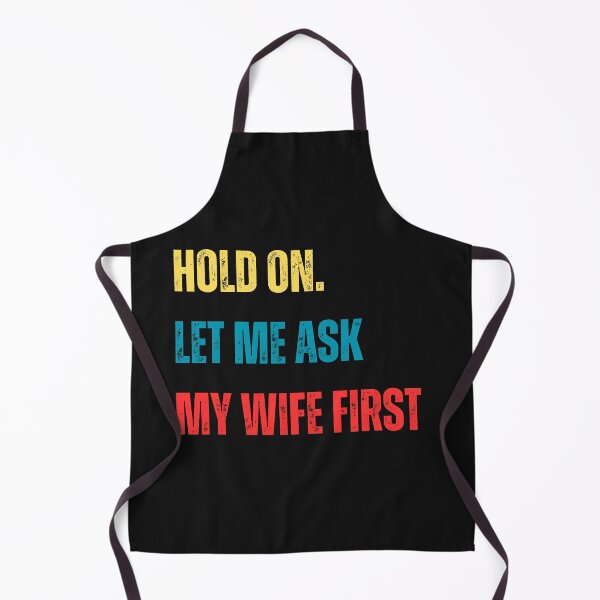 Item preview, Let Me Ask My Wife On Hold First designed and sold by Kidadesigns.