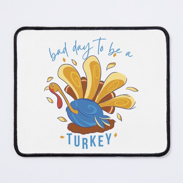 Item preview, Bad Day to be a Turkey - Thanksgiving Day designed and sold by TheBeesForYou.