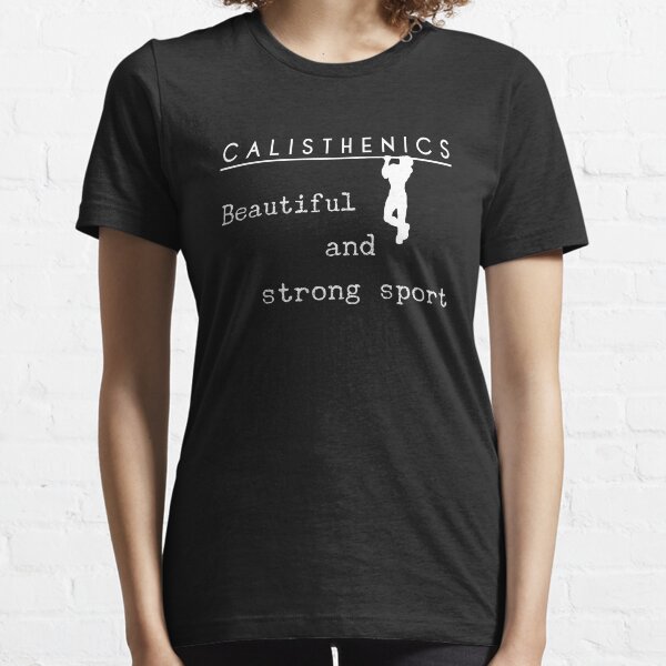 Calisthenics Beautiful and Strong Sport Design Shirt Essential T-Shirt