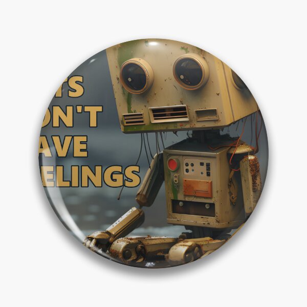 Item preview, Bot's Don't Have Feelings designed and sold by ThisThatThing.