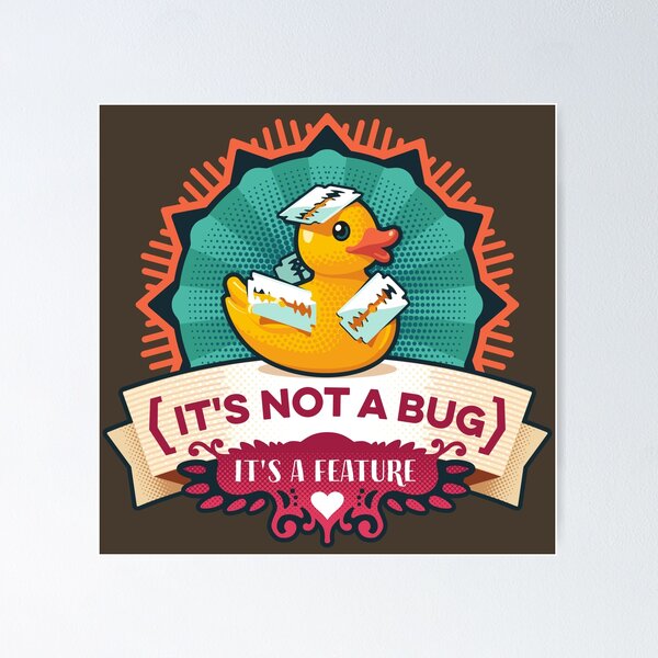 Item preview, Its Not A Bug Its A Feature Duck designed and sold by Hayungs.