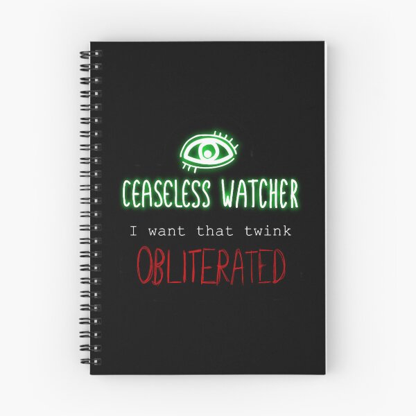 Item preview, Ceaseless Watcher i want that twink obliterated designed and sold by zoilakuhlman.