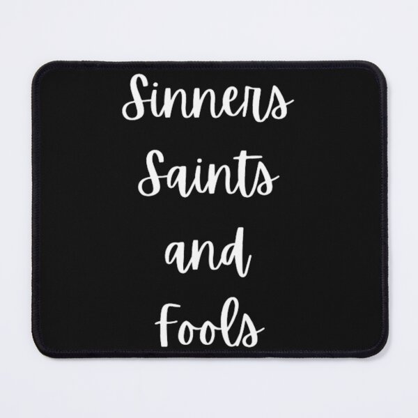 Item preview, Sinners Saints and Fools designed and sold by xukamitsufisi.