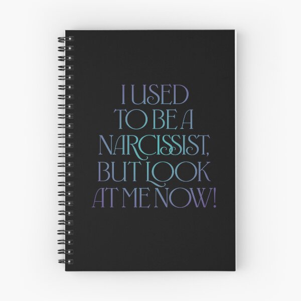 Item preview, I used to be a narcissist, but look at me now! v.1 designed and sold by x1brett.
