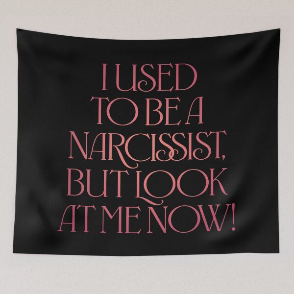 Item preview, I used to be a narcissist, but look at me now! v.3 designed and sold by x1brett.