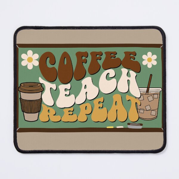Item preview, Coffee Teach Repeat :) designed and sold by galloway29.