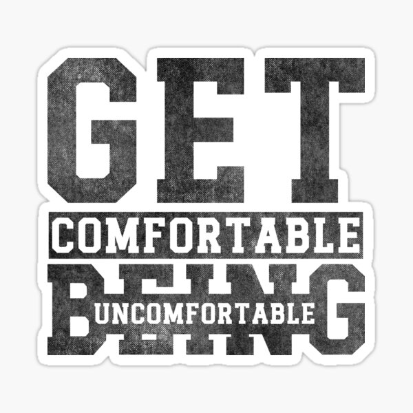 Item preview, Get comfortable being uncomfortable  designed and sold by hautehub.