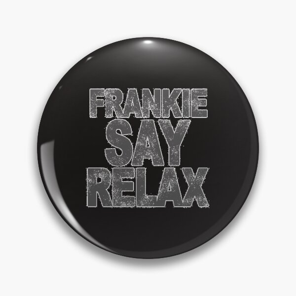 Artikelvorschau, Frankie Say Relax Graphic  entworfen und verkauft von AnnsleyGlaz.