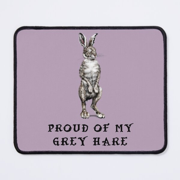 Item preview, Proud of my Grey Hare | B Cartoon Grey Hare   designed and sold by Snootrac.