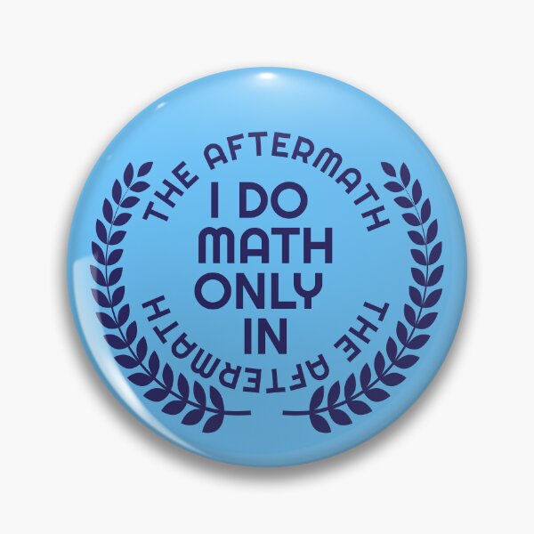 Item preview, I do math only in the aftermath | With laurel designed and sold by Leo-Stride.