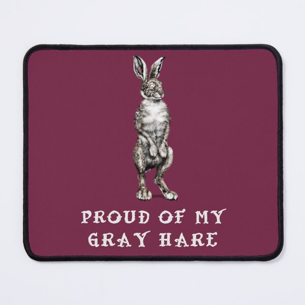 Item preview, Proud of my Gray Hare | W Cartoon Gray Hare   designed and sold by Snootrac.