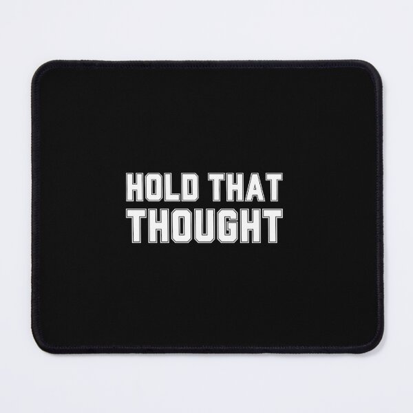 Item preview, Hold That Thought designed and sold by HandrisKarwa.
