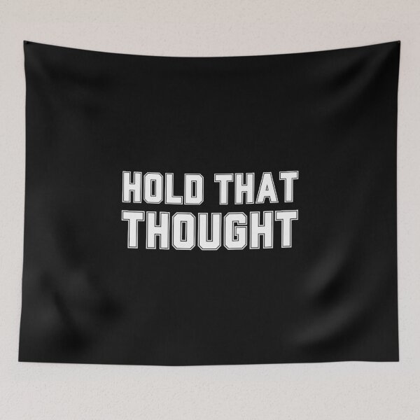 Item preview, Hold That Thought designed and sold by HandrisKarwa.