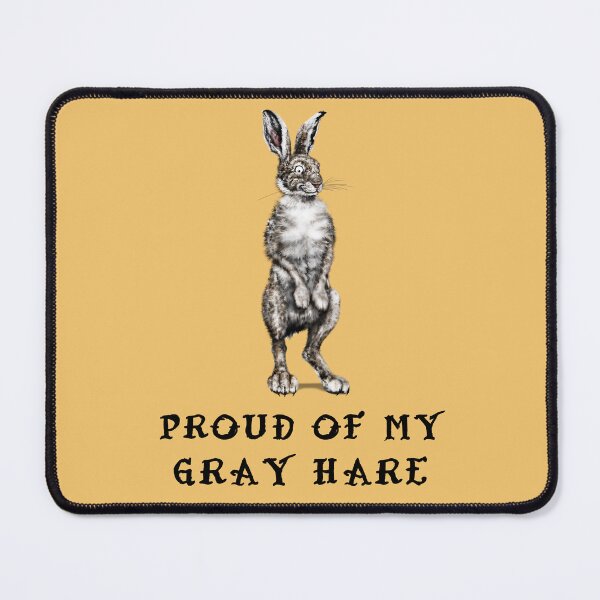 Item preview, Proud of my Gray Hare | B Cartoon Gray Hare designed and sold by Snootrac.