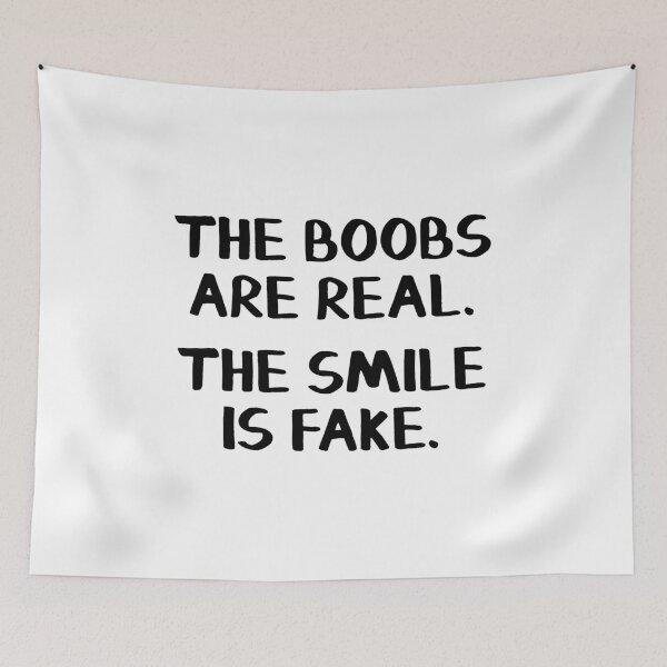 Item preview, The boobs are real The smile is fake designed and sold by allthetees.