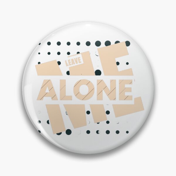Item preview, Leave me alone designed and sold by PicArt2023.