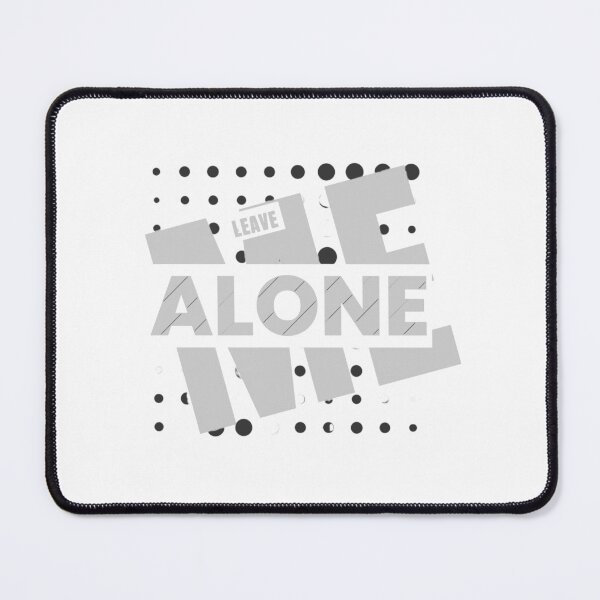 Item preview, Leave me alone designed and sold by PicArt2023.