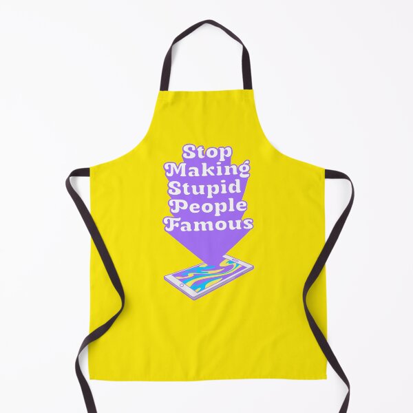 Item preview, stop making stupid people famous designed and sold by MsVanSiq.