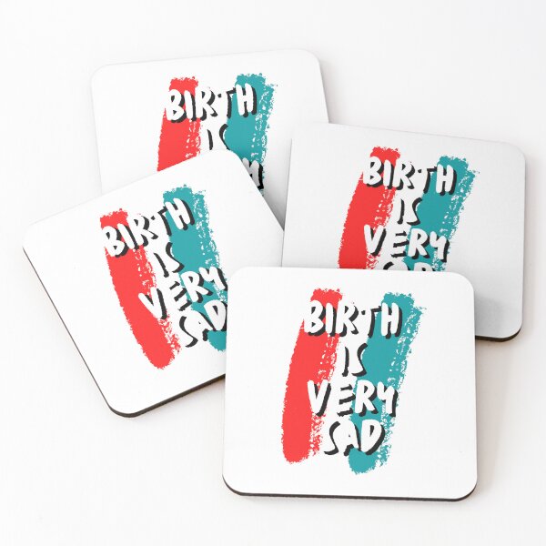 Item preview, Birth is very sad designed and sold by PicArt2023.