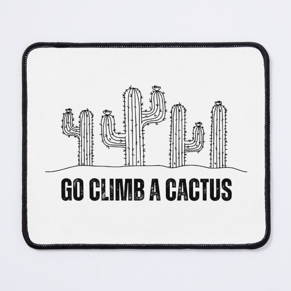 Item preview, Go Climb a Cactus - Embrace Your Adventurous Side with This Unique Design designed and sold by Medisigne.