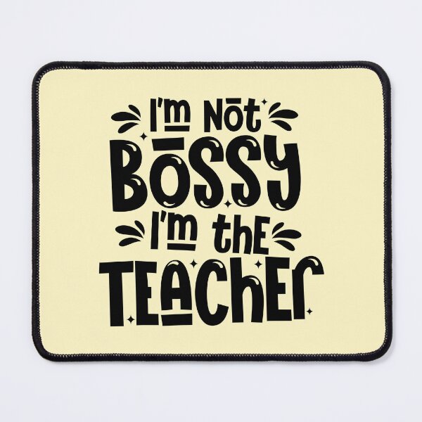 Item preview, I'm not bossy I'm the Teacher,  designed and sold by Celebrationist.