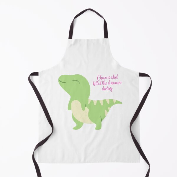 Item preview, Chaos is What Killed the Dinosaurs, Darling designed and sold by OldasNew.