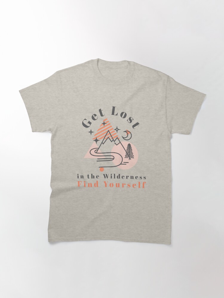 Thumbnail 3 of 7, Classic T-Shirt, Get Lost in the Wilderness Find Yourself designed and sold by MacAngLyn.